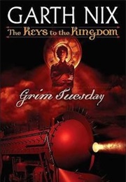 The Keys to the Kingdom: Grim Tuesday (Garth Nix)