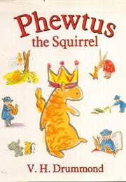 Phewtus the Squirrel