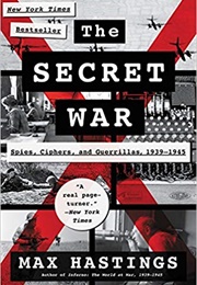 The Secret War: Spies, Ciphers, and Guerrillas (Max Hastings)