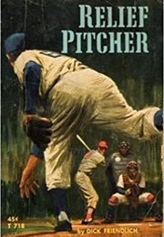 Relief Pitcher (Dick Friendlich)