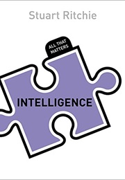 Intelligence: All That Matters (Stuart Ritchie)