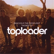 Toploader- Dancing in the Moonlight