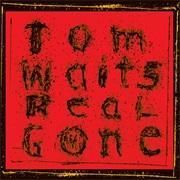 Tom Waits — Real Gone