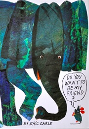Do You Want to Be My Friend? (Eric Carle)