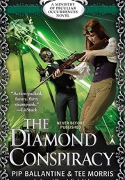 The Diamond Conspiracy (Pip Ballantine & Tee Morris)