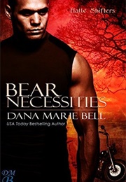 Bear Necessities (Dana Marie Bell)
