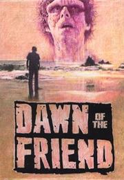 Dawn of the Friend (2004)