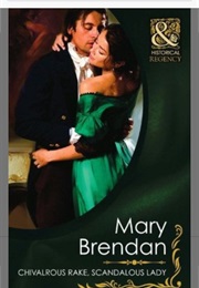 Chivalrous Rake, Scandalous Rake (Mary Brendan)