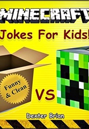 Minecraft: Jokes for Kids (Dexter Brian)