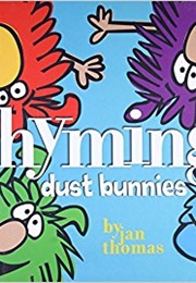 Rhyming Dust Bunnies (Jan Thomas)