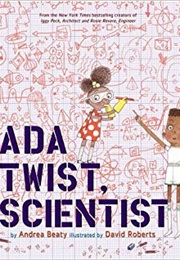 Ada Twist Scientist (Andrea Beaty)