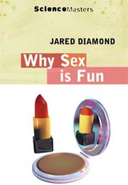 Why Is Sex Fun? the Evolution of Human Sexuality by Jared Diamond
