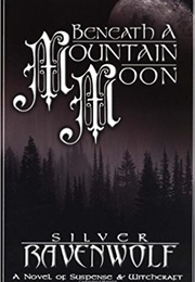 Beneath a Mountain Moon (Silver Ravenwolf)