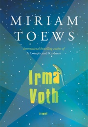 Irma Voth (Miriam Toews)