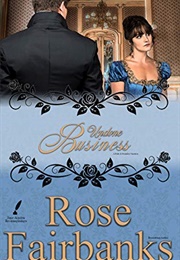 Undone Business: A Pride and Prejudice Novella Variation (Jane Austen Re-Imaginings Book 2) (Rose Fairbanks)
