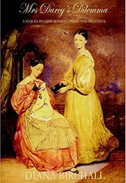 Mrs Darcy's Dilemma (Diana Birchall)
