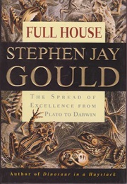 Full House: The Spread of Excellence From Plato to Darwin (Stephen Jay Gould)