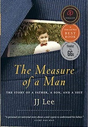 The Measure of a Man: The Story of a Father, a Son and a Suit (JJ Lee)