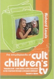 The Encyclopaedia of Cult Children's TV (Richard Lewis)