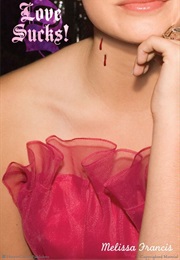 Love Sucks! (Melissa Francis)