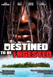 Destined to Be Ingested (2008)