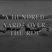 A Hundred Yards Over the Rim