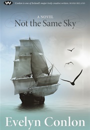 Not the Same Sky (Evelyn Conlon)