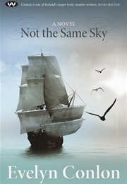 Not the Same Sky (Evelyn Conlon)