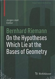 On the Hypotheses Which Lie at the Bases of Geometry (Bernhard Riemann)