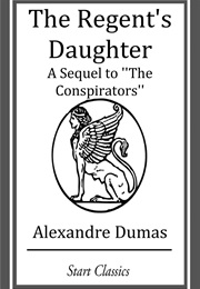 The Regent&#39;s Daughter (Alexandre Dumas)
