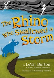 The Rhino Who Swallowed a Storm (Levar Burton)