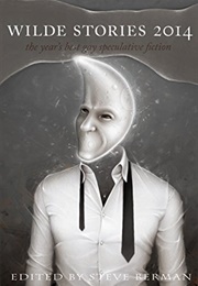 Wilde Stories 2014: The Year's Best Gay Speculative Fiction (Steve Berman (Editor))