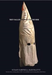 They Called Themselves the KKK (Susan Bartoletti Campbell)