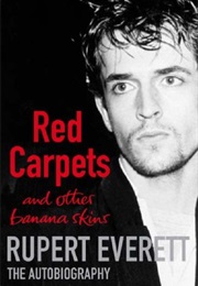 Red Carpets and Other Banana Skins (Rupert Everett)