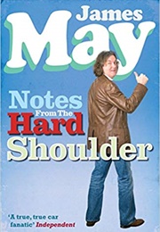 Notes From the Hard Shoulder (James May)