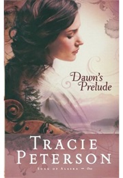 Dawn&#39;s Prelude (Tracie Peterson)