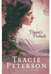 Dawn's Prelude (Tracie Peterson)