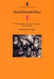 Hanif Kureishi: Plays - The King and Me / Outskirts / Borderline / Birds of Passage (Hanif Kureishi)