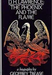 D.H. Lawrence: The Phoenix and the Flame (Geoffrey Trease)