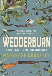 Wedderburn: A True Tale of Blood and Dust (Maryrose Cuskelly)