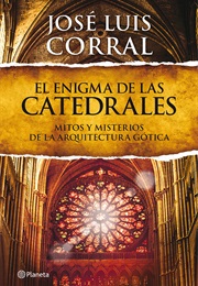 El Enigma De Las Catedrales (Jose Luis Corral)