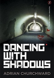 Dancing With Shadows (Adrian Churchward)