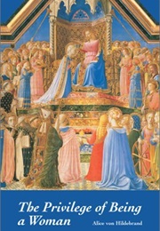 The Privilege of Being a Woman (Hildebrand)