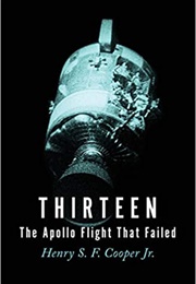 Thirteen: The Apollo Flight That Failed (Henry S.F. Cooper Jr.)