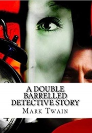 A Double Barrelled Detective Story (Mark Twain)