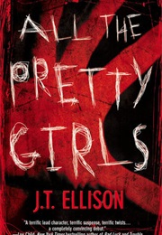 ALL THE PRETTY GIRLS (J.T. ELLISON)