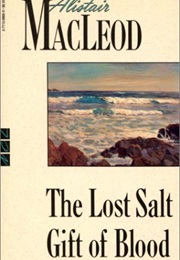 The Lost Salt Gift of Blood (Alistair MacLeod)