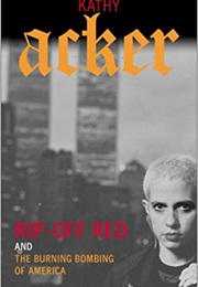 Rip-Off Red, Girl Detective and the Burning Bombing of America (Kathy Acker)