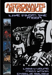 Astronauts in Trouble: Love From the Moon (Larry Young)