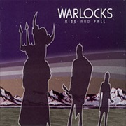 The Warlocks - Rise and Fall